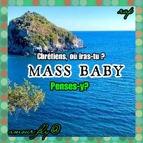 Mass Baby - Chrétien, où iras-tu?