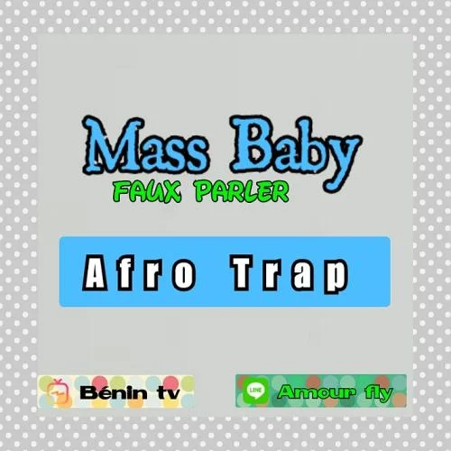 Mass Baby - Faux parler