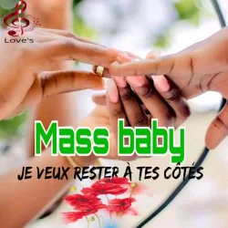 Mass Baby - Je Veux Rester à Tes Côtés