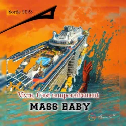 Mass Baby - Vivre, C'est Temporairement