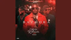 Master Robinson - Bazooka (feat. Ridimz)