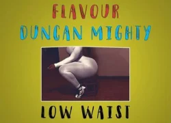 Masterkraf - Low Waist (feat. Flavour & Duncan Mighty)