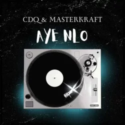 Masterkraft - Aye Nlo