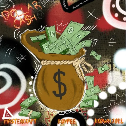 Masterkraft - Dollar Cash (feat. BoyPee & Brown Joel)