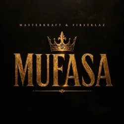 Masterkraft - Mufasa (feat. Firstklaz)