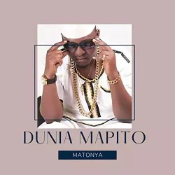 Matonya - Dunia Mapito