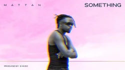 Mattan - Something
