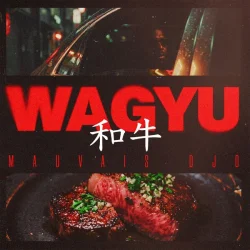 Mauvais Djo - Wagyu