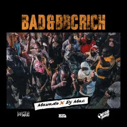 Mavado - BAD & BBC RICH