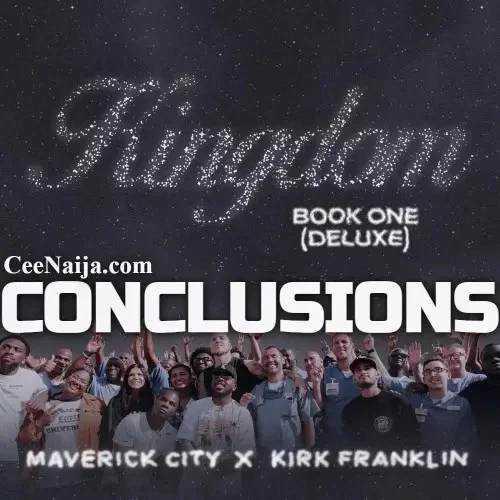 Maverick City & Kirk Franklin - Conclusions