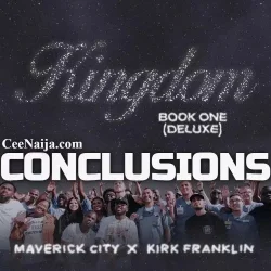 Maverick City & Kirk Franklin - Conclusions