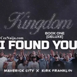 Maverick City & Kirk Franklin - I Found You (feat. Aaron Moses & Chandler Moore)