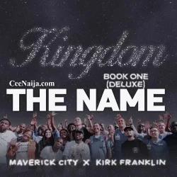 Maverick City & Kirk Franklin - The Name
