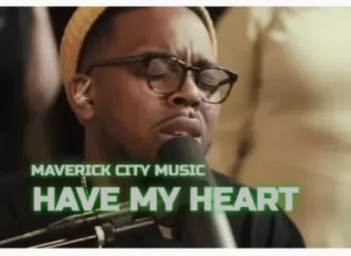 Maverick City Music - Have My Heart