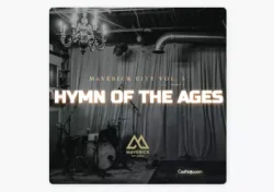 Maverick City Music - Hymn Of The Ages