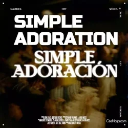 Maverick City Música - Simple Adoración (feat. Laila Olivera & Johnny Peña)