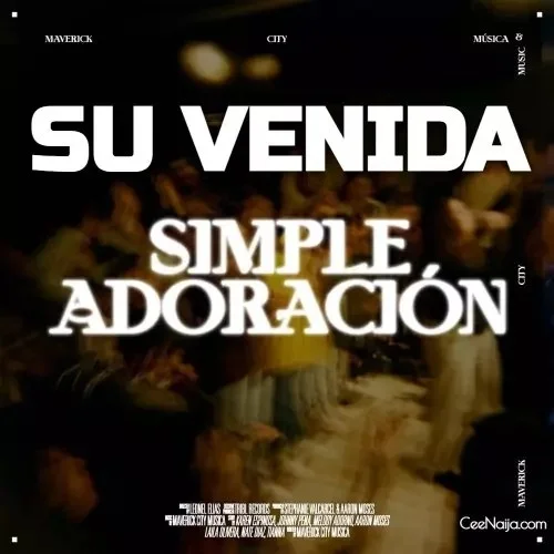 Maverick City Música - Su Venida (feat. Nate Diaz & Melody Adorno)