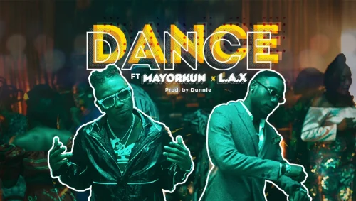 Mayorkun - Dance (feat. L.A.X)