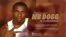 Mb Dog - Si Uliniambia (Waja)