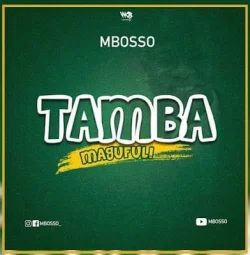 Mbosso - Tamba Magufuli