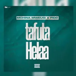 Mchina Mweusi - Tafuta Helaa (feat. Fido)