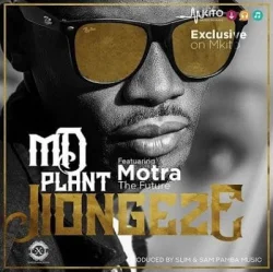 Md Plant - Jiongeze (feat. Motra The Future)