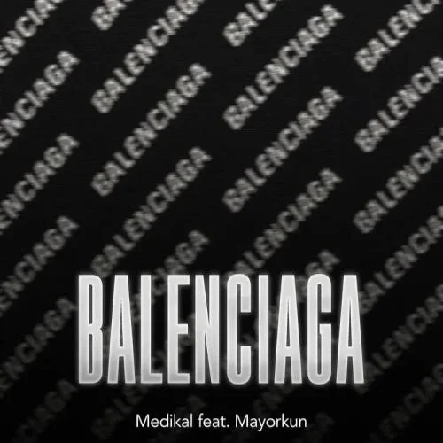 Medikal - Balenciaga