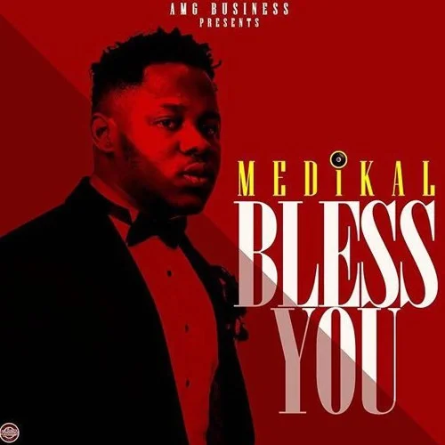 Medikal - Bless You