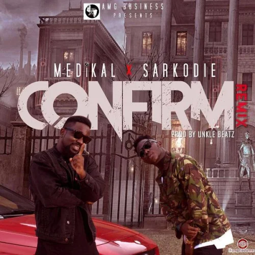 Medikal - Confirm (Remix) (feat. Sarkodie)