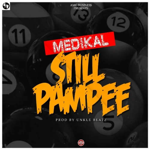Medikal - Still Pampee