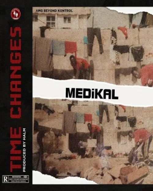 Medikal - Time Changes