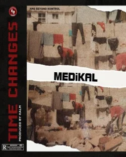 Medikal - Time Changes