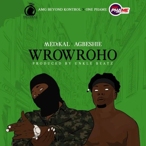 Medikal - Wrowroho (feat. Agbeshie)