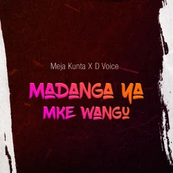 Meja Kunta - Madanga Ya Mke Wangu (feat. D Voice)