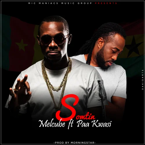 Melcube/Paa Kwasi - Somtin (feat. Melcube & Paa Kwasi)