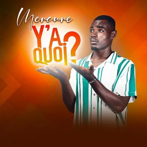 Mercure - Y'a Quoi ?