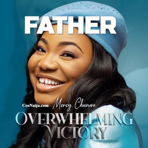 Mercy Chinwo - Father