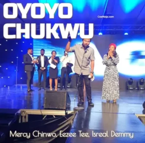 Mercy Chinwo - Oyoyo Chukwu (feat. Israel Dammy & EeZee Tee)