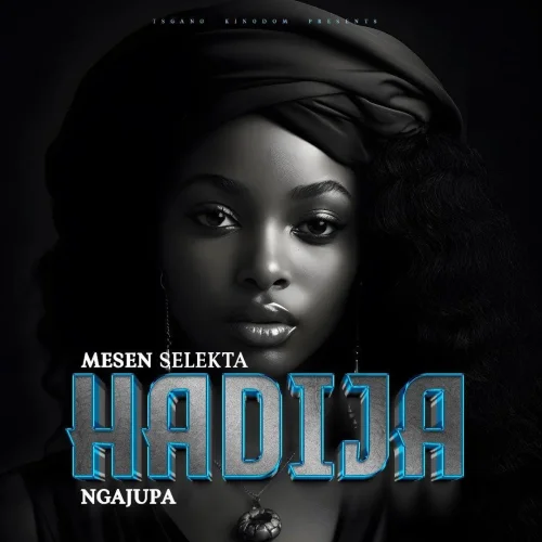 Mesen Selekta - Hadija (feat. Ngajupa)