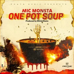 Mic Monsta - One Pot Soup (feat. Mic Monsta)