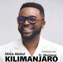 Mike Abdul - Mike AbduL X MONIQUE (feat. KILIMANJARO)