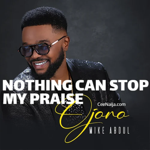 Mike Abdul - Nothing Can Stop My Praise