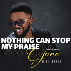 Mike Abdul - Nothing Can Stop My Praise