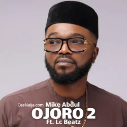 Mike Abdul - Ojoro 2 (feat. Lc Beatz)
