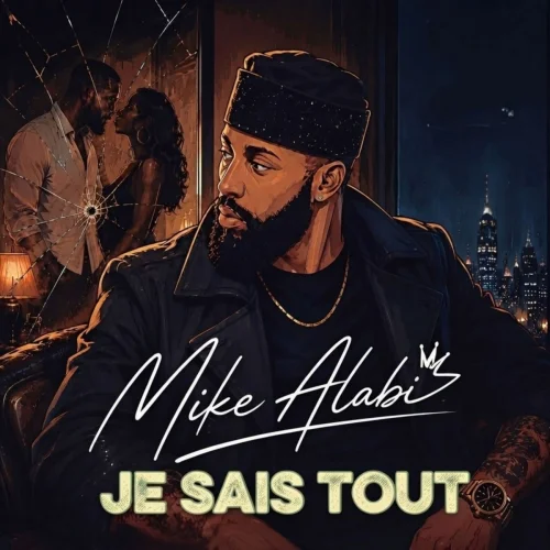 Mike Alabi - JE SAIS TOUT