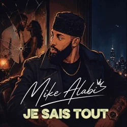 Mike Alabi - JE SAIS TOUT