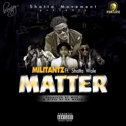Militants - Matter (feat. Shatta Wale)