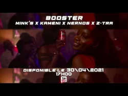 Mink's - Booster (feat. Kameni, Nernos & Z-Tra)