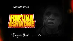 Misso Misondo - Hakuna Ashindwe