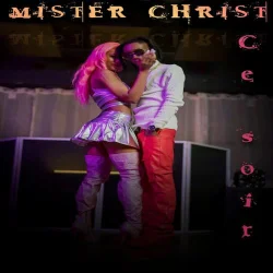 Mister Christ - Ce Soir